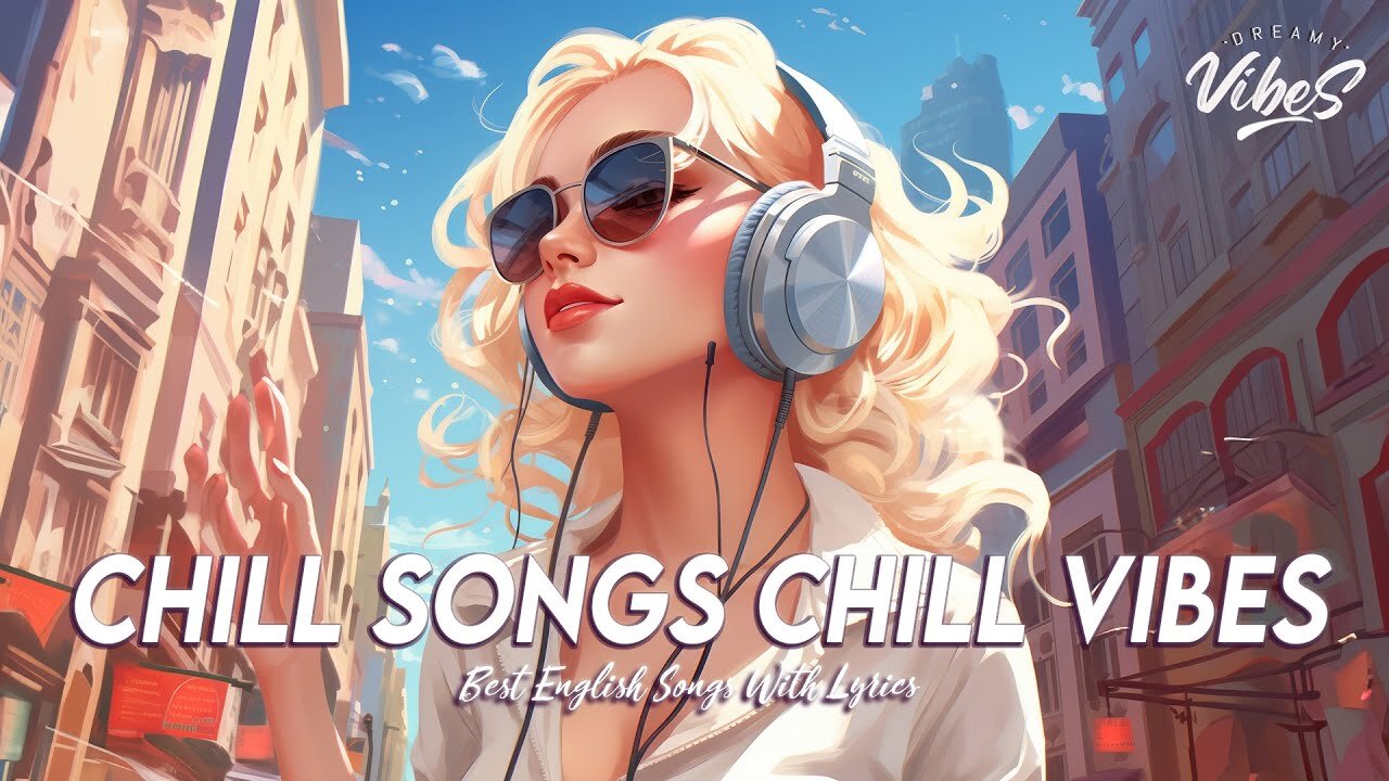 Chill Songs Chill Vibes 🌻 Chill Spotify Playlist Covers Romantic English Songs With Lyrics