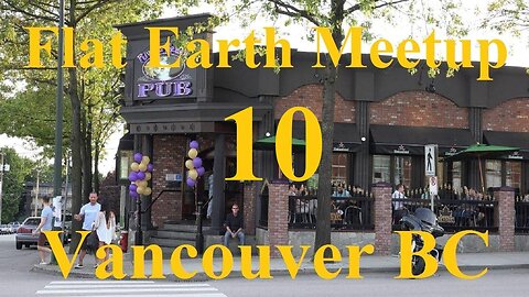 [archive] Flat Earth meetup Vancouver Canada February 24, 2019 ✅