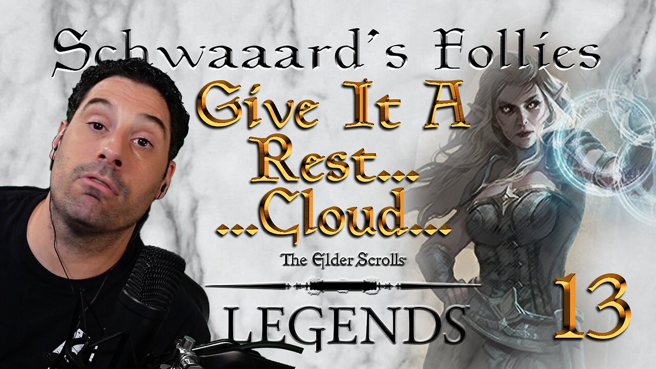 Schwaaard's Follies 13 - Give It a Rest...Cloud..