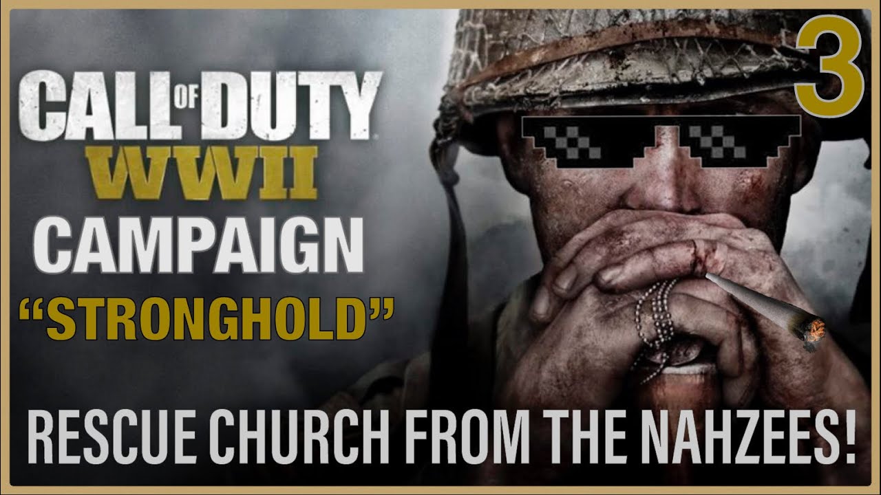 Call of Duty WW2 | Campaign Pt.3: "Stronghold"! The Nahzees STOLE CHURCH! We Must RESCUE CHURCH!