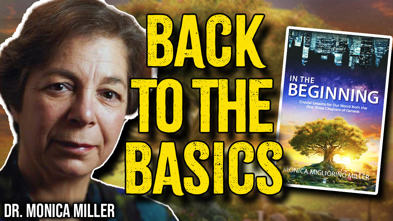 In the Beginning: Crucial Lessons for Our World from the First Three Chapters of Genesis (Dr. Monica Miller)