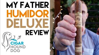 My Father Humidor Deluxe Cigar Review