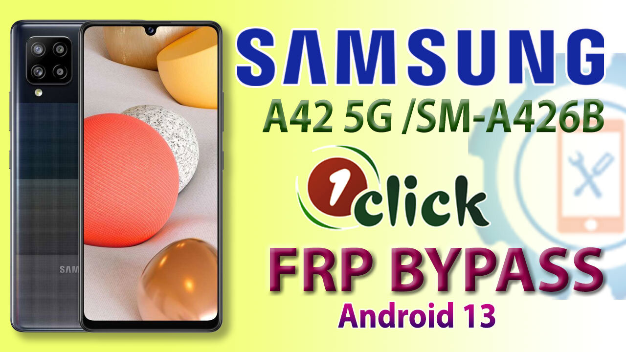 Samsung Galaxy A42 5G FRP Bypass One Click Only | Samsung SM-A426B FRP Bypass 2023 New Security