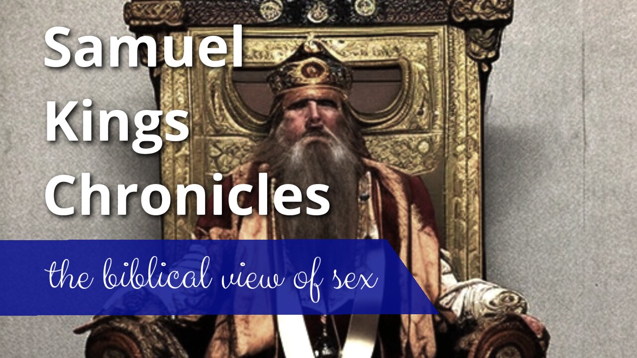 Sex: the biblical view | Samuel, Kings, Chronicles