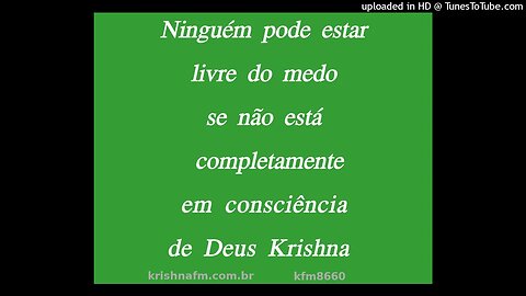 Ninguém pode estar livre do medo se não está completamente em consciência de Deus Krishna kfm8660