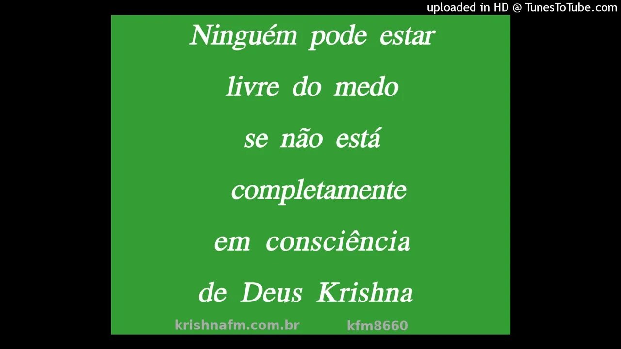 Ninguém pode estar livre do medo se não está completamente em consciência de Deus Krishna kfm8660