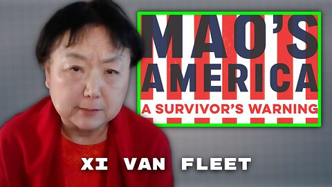 Xi Van Fleet: 'Americans Don't Recognize It Because They Don't Know the History'