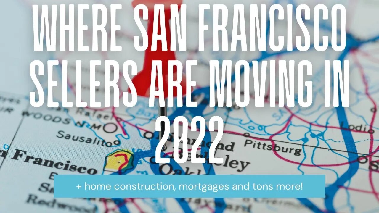 Where San Francisco sellers are moving in 2022