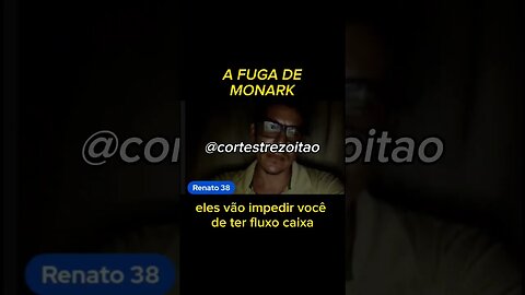 A FUGA DE MONARK