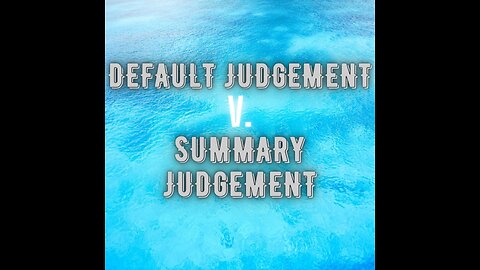 Court 101- Default Judgement v Summary Judgement- Personal +Public Capacities