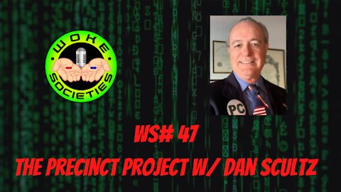 WS #47 Live 7pm EST The Precinct Project w/ Dan Schultz- How To Save The Republic