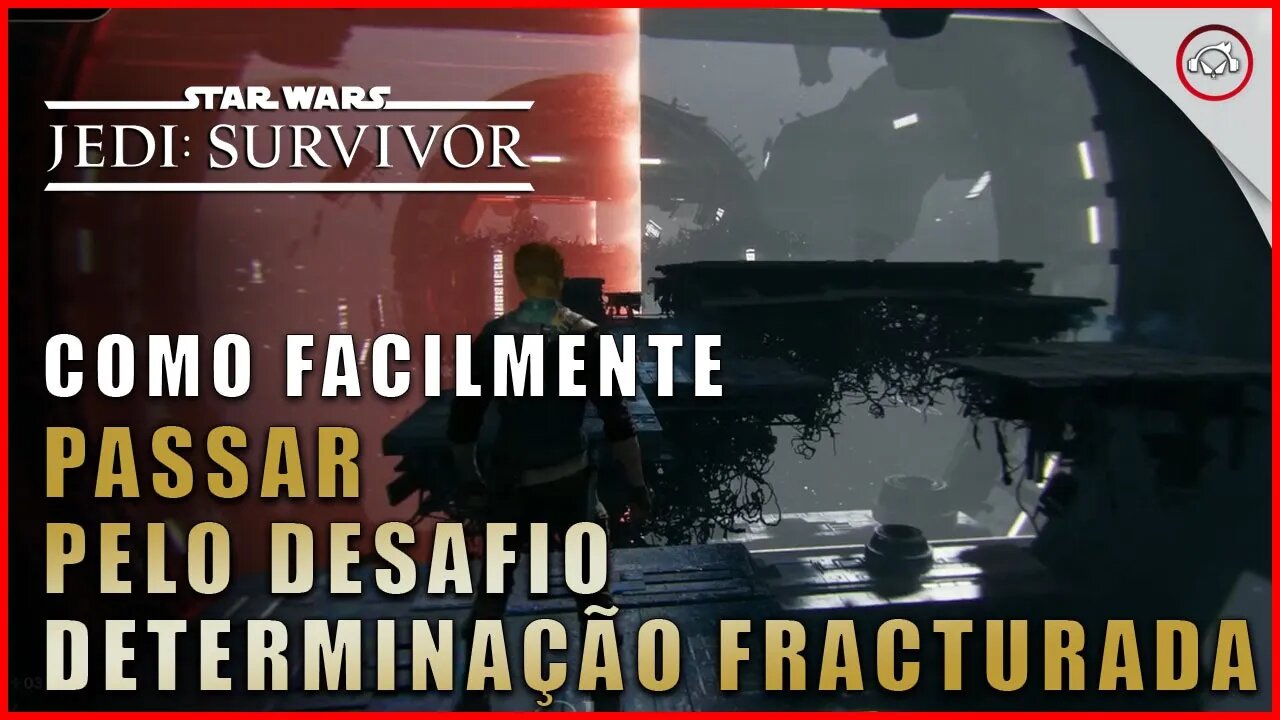 Star Wars Jedi Survivor, Como facilmente passar pelo desafio determinação Fraturada | Super-Dica