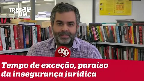 #CarlosAndreazza: Tempo de exceção, paraíso da insegurança jurídica