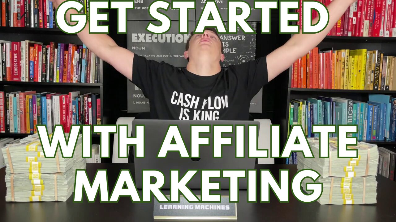 How To GET STARTED With Affiliate Marketing