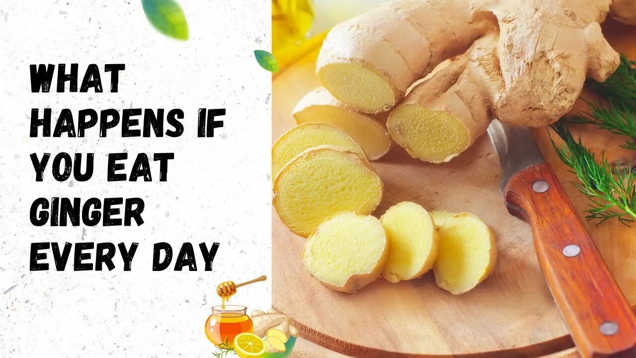 What Happens if You Eat Ginger Every Day [ ginger benefits for health]