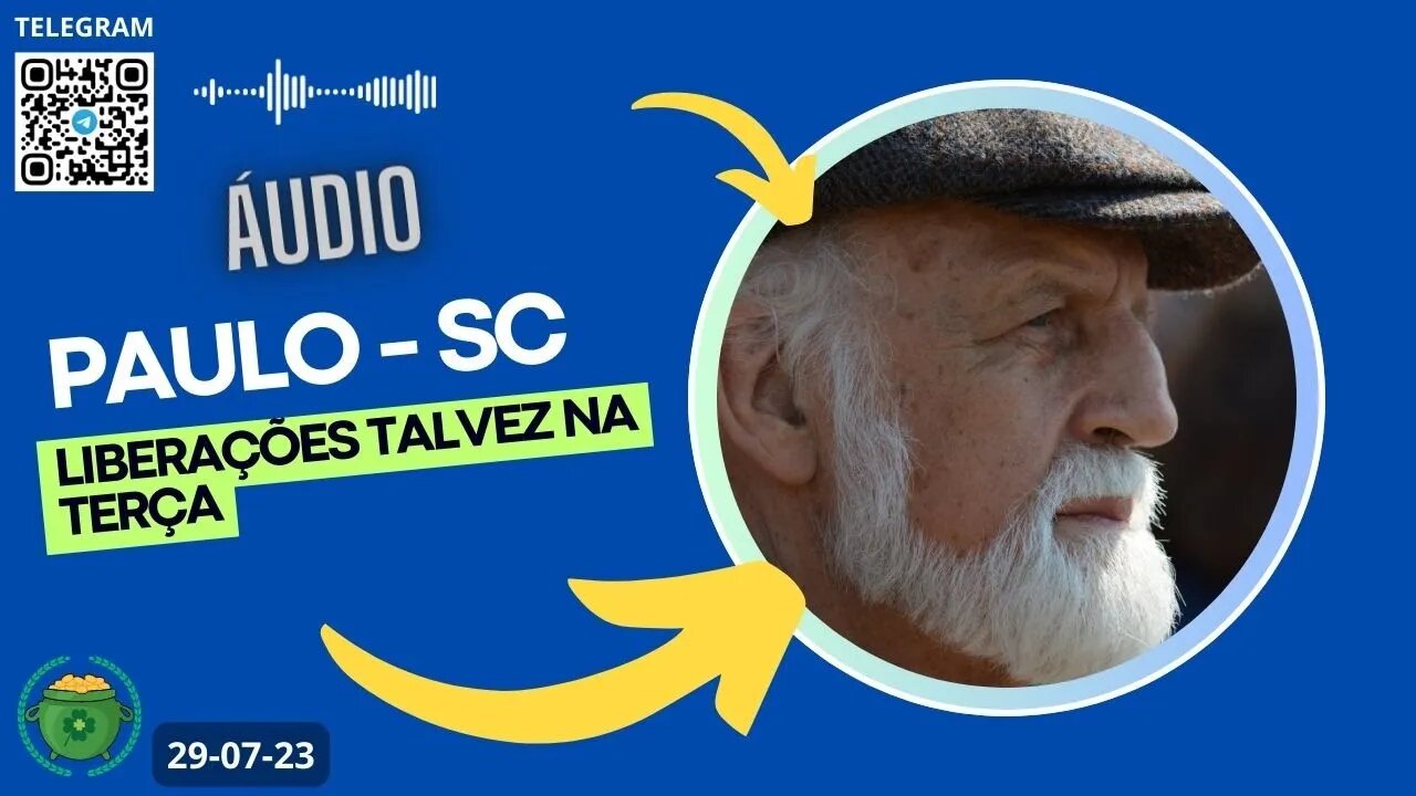 PAULO-SC Liberações Talvez na Terça Operações