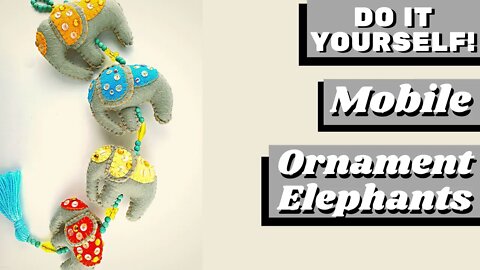 DIY - How to Make Ornament Elephants Mobile