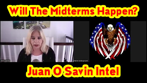 Juan O Savin Intel: Will The Midterms Happen? Patriot Underground w. Kerry Cassidy