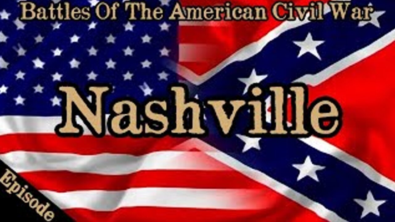 Battles Of The American Civil War | Ep. 131 | Nashville