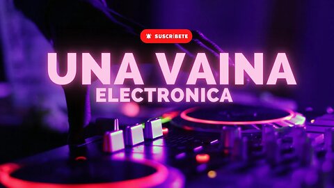 Una Vaina Electronica