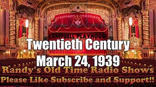 Campbell Playhouse Twentieth Century March 24, 1939