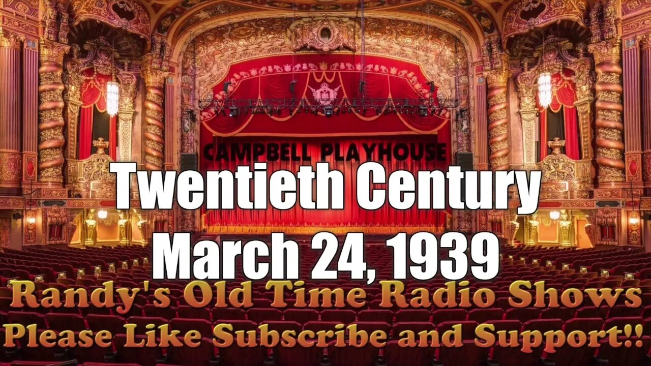 Campbell Playhouse Twentieth Century March 24, 1939