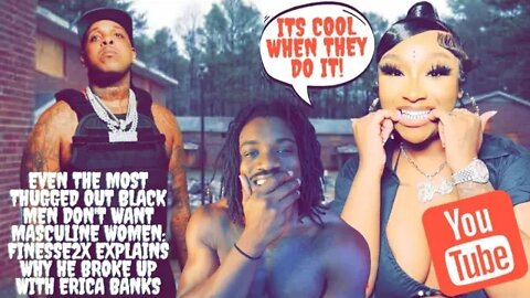 Black Men Don't Want Masculine Women: @Finesse2tymes Explains Why He Broke Up with @Erica Banks