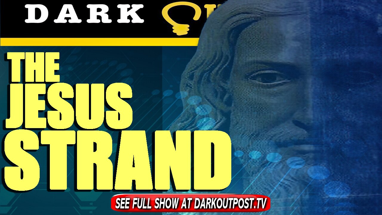 Dark Outpost 09-07-2021 The Jesus Strand