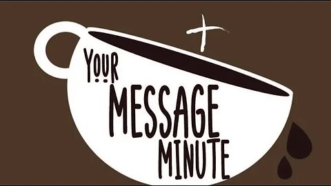 Your Message Minute with Pastor Chris