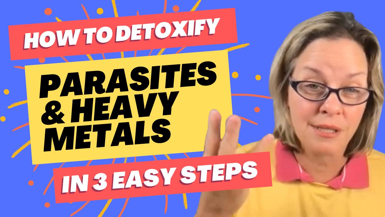 How to Detoxify Parasites & Heavy Metals: 3 Easy Steps