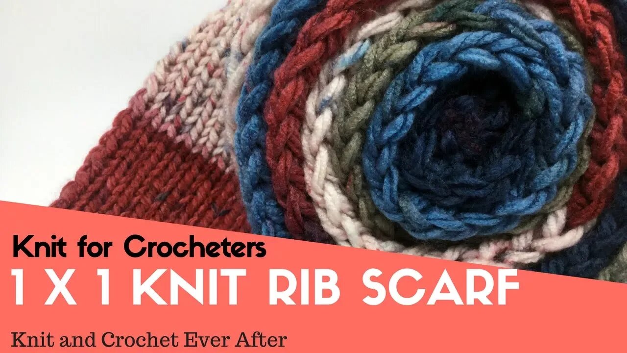 1 x 1 Knit Rib Scarf Knit For Crocheters Series Free Pattern Workshop