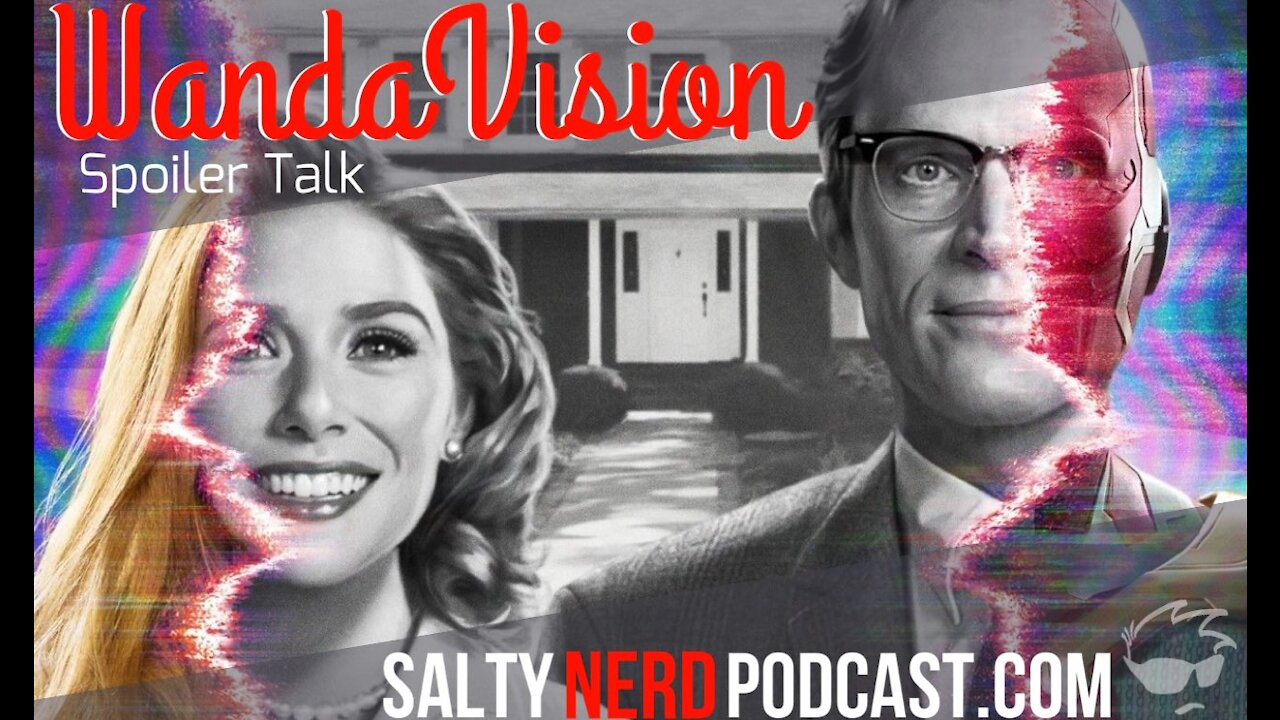 WandaVision S1 Eps 1 & 2 Review - Salty Nerd Podcast