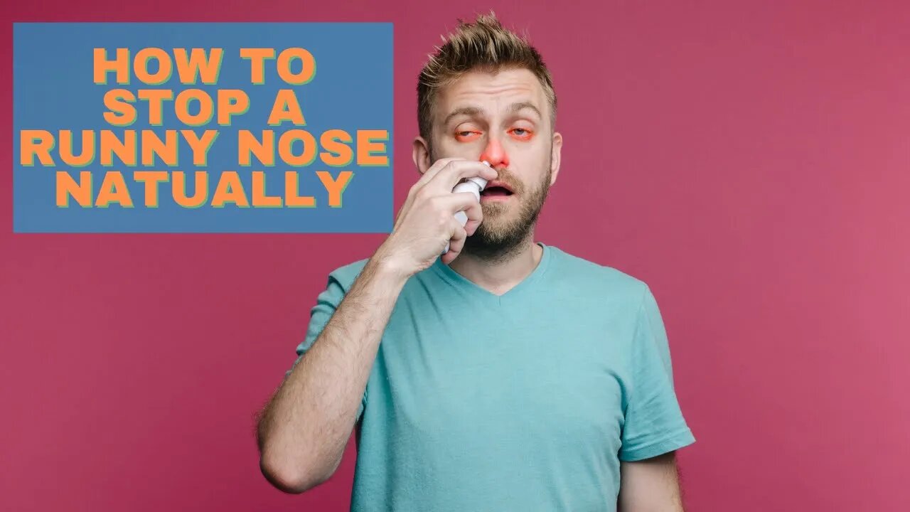 HOW TO STOP A RUNNY NOSE NATURALLY