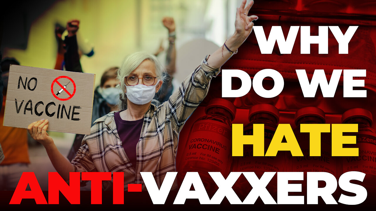 Why Do We HATE Anti-Vaxxers?