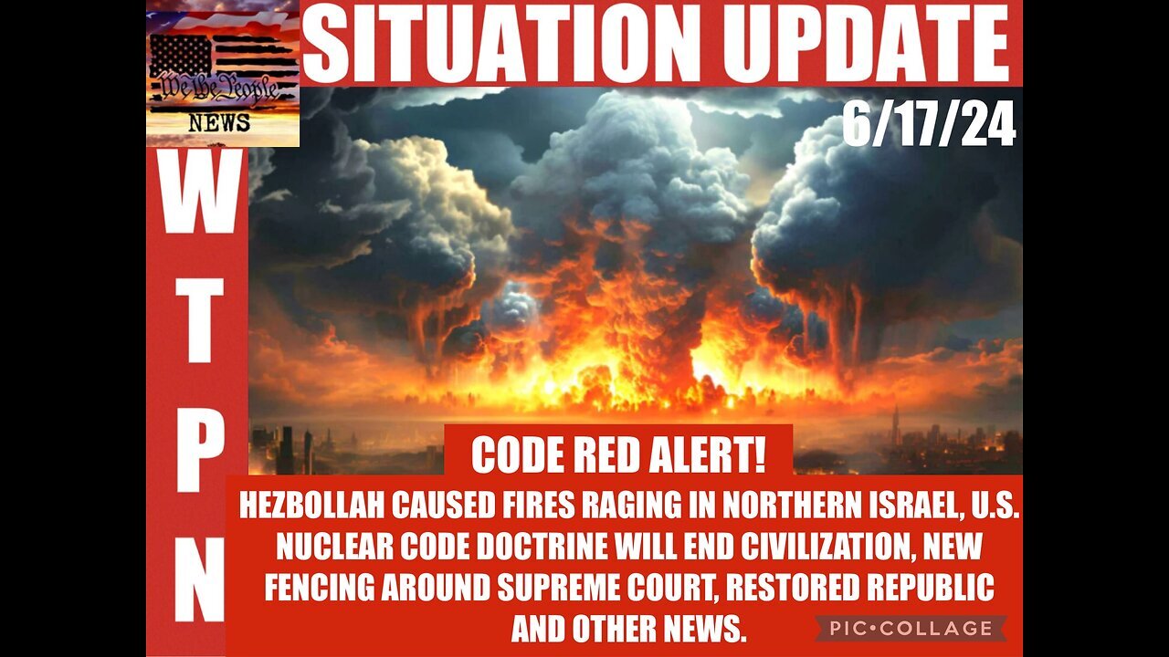 SITUATION: CODE RED ALERT! - Hezbollah Caused Fires Raging In Northern Israel, U.S. - 6/17/2024