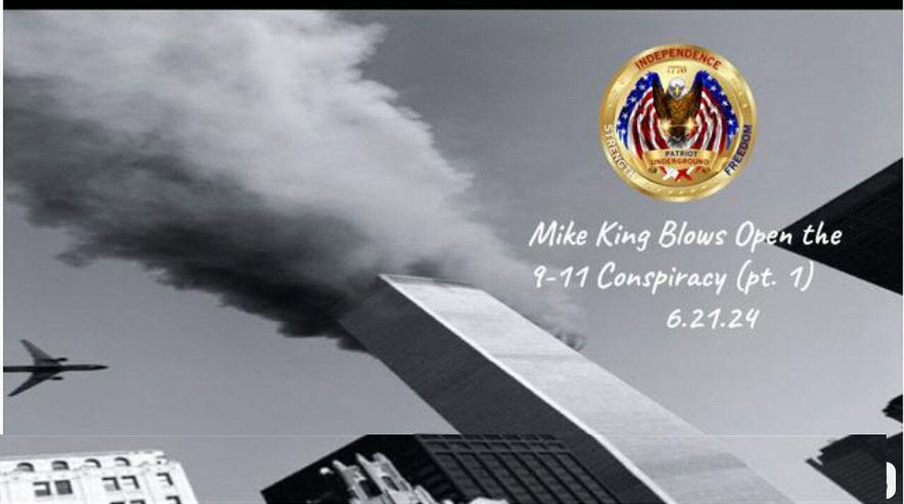 Patriot Underground w/Mike King Blows Open the 9-11 Conspiracy pt. 1