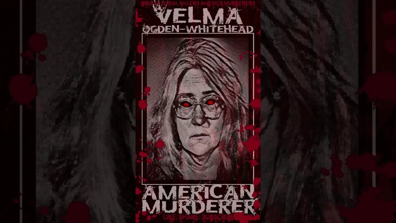 Velma Ogden Whitehead, American Murderer