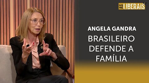 Angela Gandra: Brasileiro é pró-família, mesmo com ações contrárias da esquerda | #al