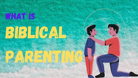 Biblical Parenting