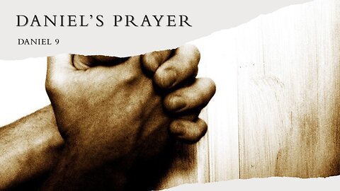 Daniel’s Prayer