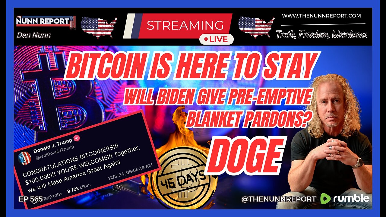 [Ep 565] Bitcoin is Here to Stay | DOGE to the Hill | Pre-Emptive Blanket Pardons?