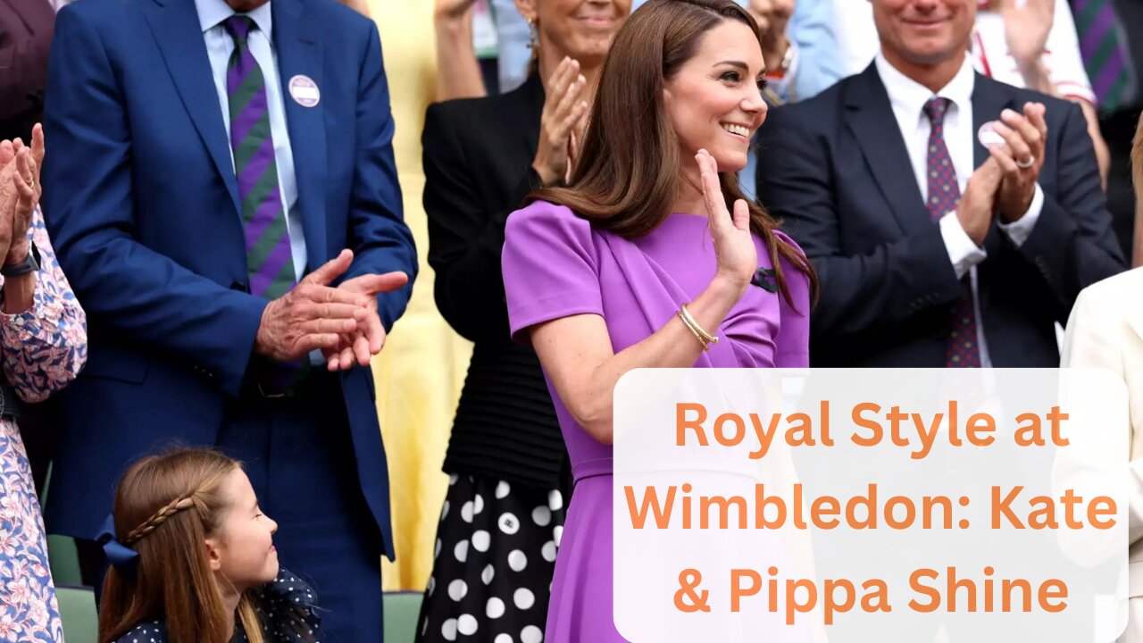 Royal Fashion at Wimbledon 2024: Princess Kate & Pippa Middleton's Stylish Tribute