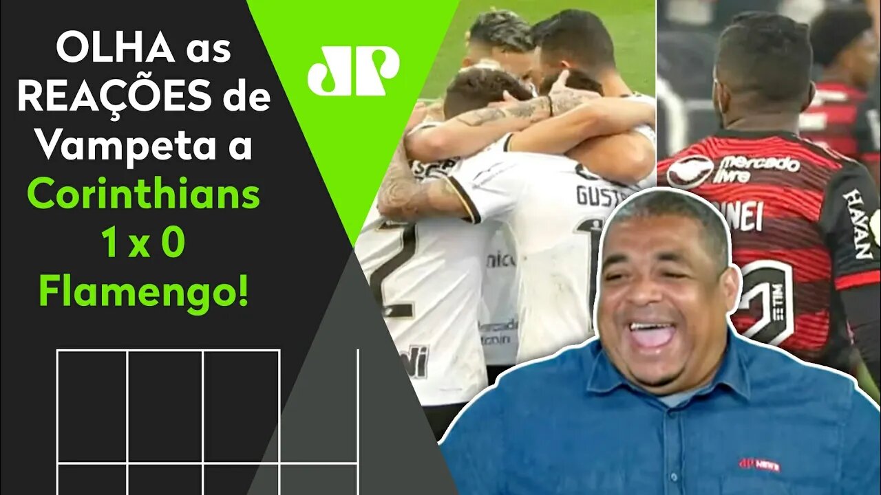 HAHAHA! OLHA como Vampeta REAGIU a Corinthians 1 x 0 Flamengo!