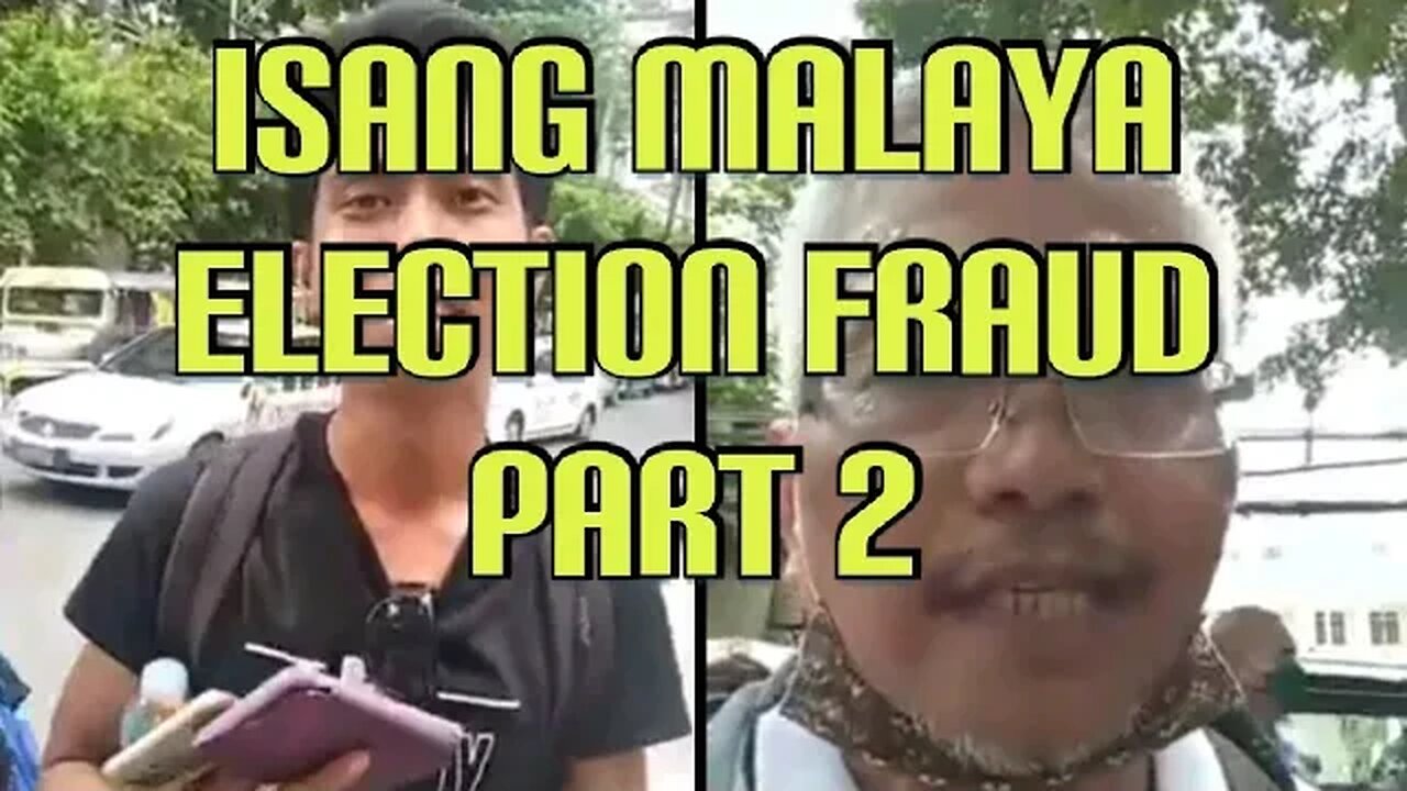 Isang Malaya 》 Election Fraud 》 PART 2