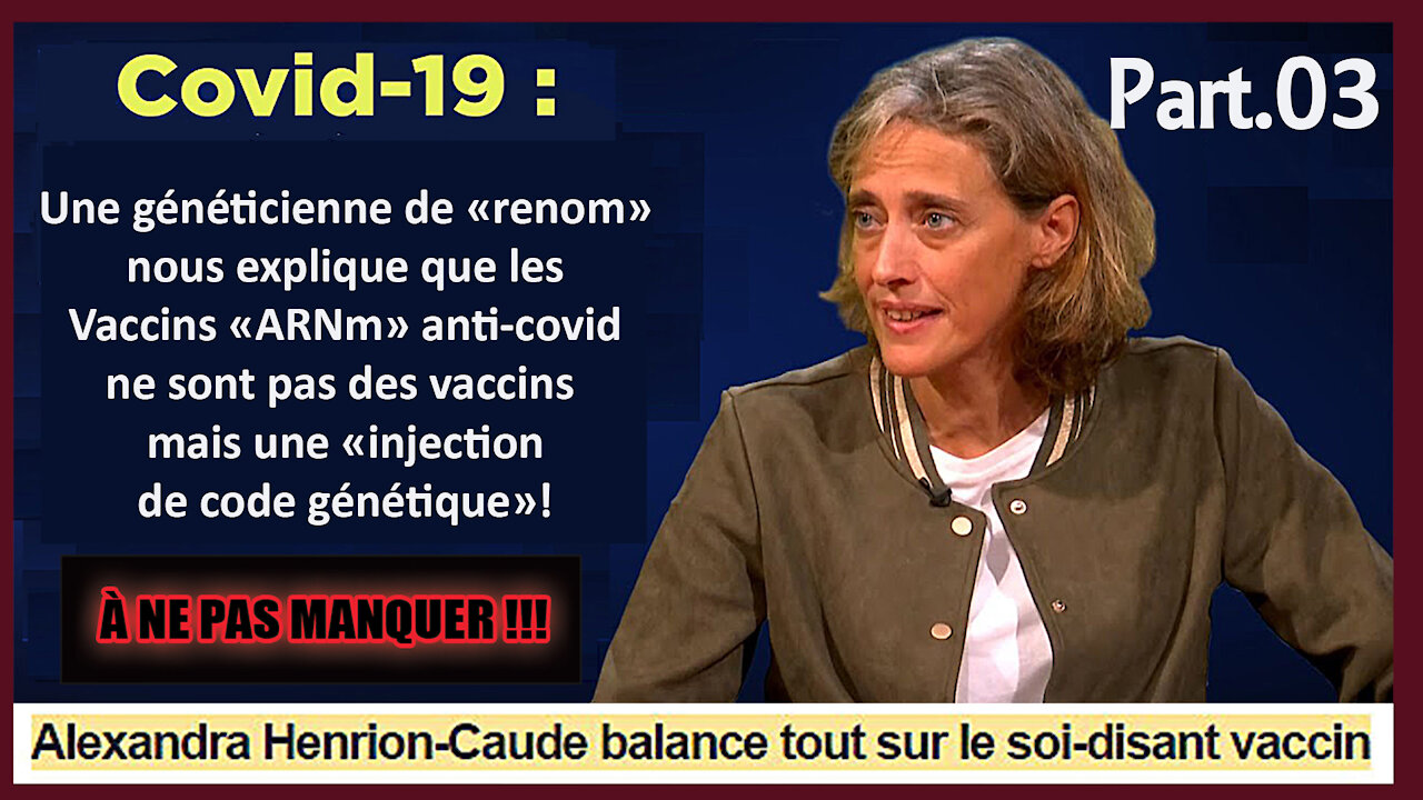 VACCINS ARNm. Ca n'est pas un vaccin mais une" injection de code génétique" dixit Henrion-Caude (Hd 720)