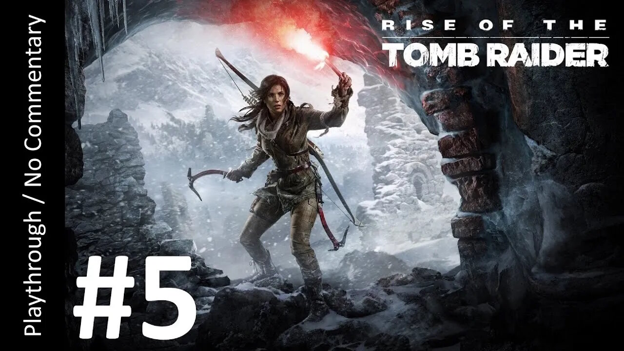 Rise of the Tomb Raider (Part 5) playthrough