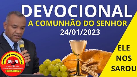 ELE NOS SAROU - DEVOCIONAL DA COMUNHÃO 2º DIA. #devocional #comunhão #mensagemdedeus