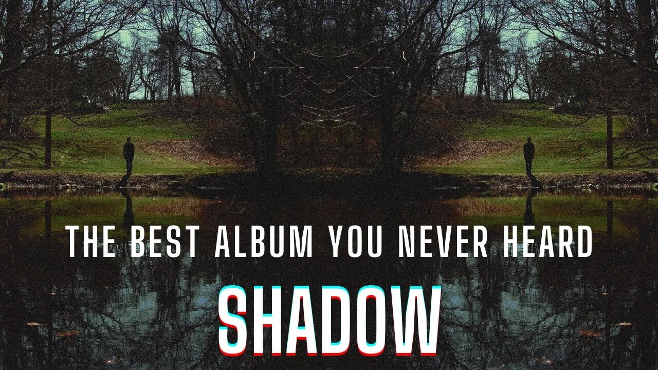 The Best Album You Never Heard: Shadow