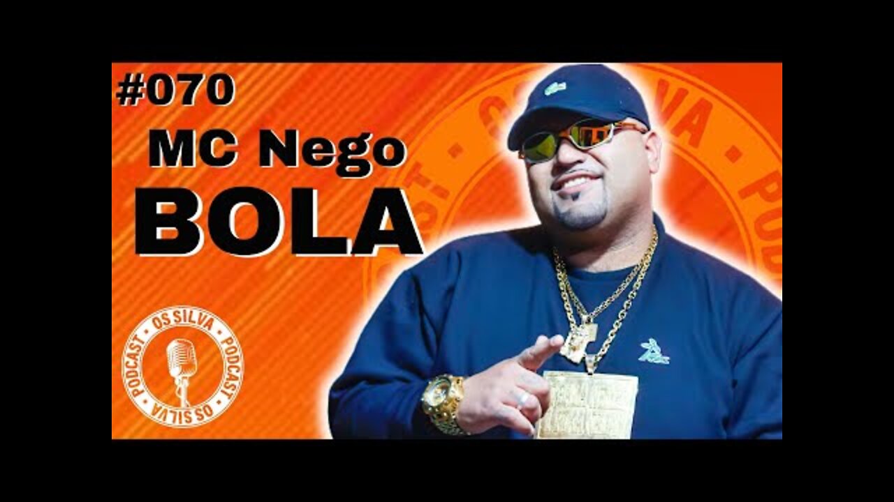 MC NEGO BOLA - Os Silva - #070