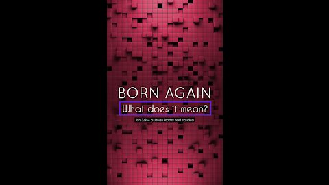 Born Again — What does it mean?